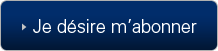 Je désire m'abonner